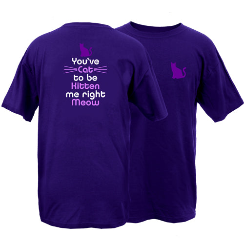 You've Cat to be Kitten Me Peace Dogs Short Sleeve T-Shirt