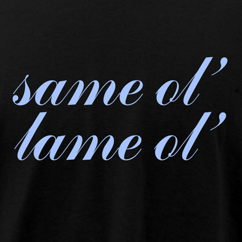 Beyond The Pond Adult Same Ol, Lame Ol Short Sleeve T-Shirt
